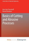 Basics of Cutting and Abrasive Processes - Hans Kurt Toenshoff, Berend Denkena