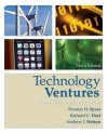 Technology Ventures: From Idea to Enterprise - Thomas Byers, Richard C. Dorf, Andrew Nelson