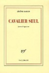 Cavalier seul - Jérôme Garcin