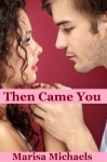 Then Came You - Marisa Michaels