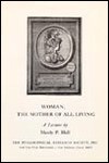 Woman, Mother of All Living - Manly P. Hall