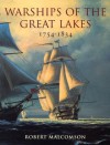 Warships Of The Great Lakes 1754 1834 - Robert Malcomson