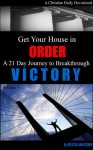 Get Your House In Order: A 21 Day Journey to Breakthrough Victory - Melissa Ann Fisher, Jim Wies