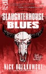 Slaughterhouse Blues - Nick Kolakowski