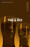 'Two' & 'Bed' - Jim Cartwright