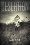 Desertion: In the Time of Vietnam - Jack Todd