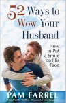 52 Ways to Wow Your Husband - Pam Farrel