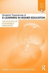 Students' Experiences of E-Learning in Higher Education: The Ecology of Sustainable Innovation - Robert Ellis, Peter Goodyear