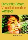 Semantic-Based Visual Information Retrieval - Yu-jin Zhang