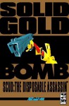 Scud: The Disposable Assassin Vol. 3 - Solid Gold Bomb - Rob Schrab, Dan Harmon, Mondy Carter