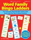 Word Family Bingo Ladders: Fun-and-Easy Reproducible Games That Teach Kids the Top 25 Word Families - Violet Findley