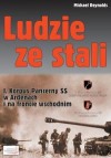 Ludzie ze stali. I Korpus Pancerny SS w Ardenach i na froncie wschodnim - Michael Reynolds