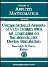 Computational Aspects of VLSI Design with an Emphasis on Semiconductor - Randolph E. Bank