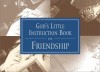 God's Little Instruction Book on Friendship (God's Little Instruction Books) - Honor Books