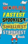 The World's Fastest Spookiest Smelliest Strongest Book. Jan Payne - Jan Payne