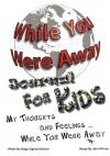 While You Were Away: Absence Journal for Children - Megan Jane Egerton Graham, John Willman