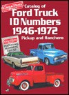 Catalog of Ford Truck Id Numbers, 1946-1972: Pickup and Ranchero - Car & Parts Magazine