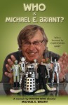 Who Is Michael E. Briant?: A Memoir by the Doctor Who Director - Michael E. Briant, Christopher Barry