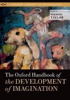 The Oxford Handbook of the Development of Imagination - Marjorie Taylor