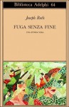 Fuga senza fine. Una storia vera - Joseph Roth, Maria Grazia Manucci