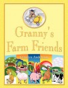 Granny's Farm Friends - Carolyn D Anderson, Bryan J Lynch