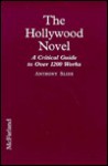 The Hollywood Novel: A Critical Guide to Over 1200 Works with Film-Related Themes or Characters, 1912 Through 1994 - Anthony Slide