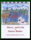 Harry and Lola at the Sisters Rodeo (Harry and Lola series of children's books) - Jean Nave