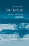 Judenjagd Polowanie na Żydów 1942-1945 - Jan Grabowski