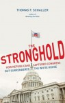 How Republicans Captured Congress but Surrendered the White House The Stronghold (Hardback) - Common - Thomas F. Schaller