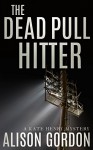 The Dead Pull Hitter: A Kate Henry Mystery - Alison Gordon