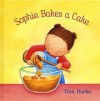 Sophie Bakes A Cake - Tina Burke