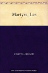 Martyrs, Les (French Edition) - François-René de Chateaubriand