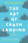 The Art of Crash Landing: A Novel (P.S.) - Melissa DeCarlo