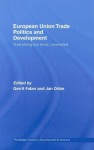 European Union Trade Politics and Development: 'Everything but Arms' Unravelled (Routledge Studies in Development Economics) - Gerrit Faber, Jan Orbie