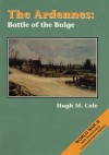 The Ardennes: Battle of the Bulge (United States Army in World War II: The European Theater of Operations) - Hugh M. Cole