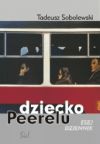 Dziecko Peerelu : esej, dziennik - Tadeusz Sobolewski