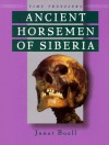 Ancient Horsemen of Siberia - Janet Buell