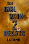 The Girl With 2 Hearts - T.T. Thomas