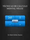Técnicas de Cálculo Mental Veloz - Rubén Robles Basurto