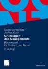 Grundlagen Des Managements: Basiswissen für Studium Und Praxis - Georg Schreyögg, Jochen Koch