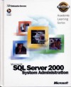 SQL Server 2000 System Administration Package (Microsoft Official Academic Course Series) - Microsoft