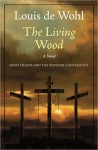 The Living Wood: Saint Helena and the Emperor Constantine - Louis de Wohl
