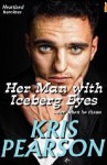 Her Man with Iceberg Eyes - Kris Pearson