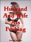 Husband and Wife Ass Fucking - Conner Hayden