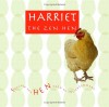 Harriet the Zen Hen: Follow the Hen Path to Enlightenment - Debbie Keller