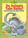 Do Animals Take Baths?: Questions Kids Ask about Animals - Neil Morris