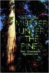 Murder in the Pines: Two Downcast Mysteries - Herbert R. Coursen