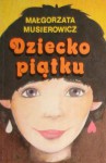 Dziecko piątku - Małgorzata Musierowicz