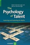 The Psychology of Talent: Exploring and Exploding the Myths - Robert Edenborough