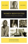 Women Reinvented: True Stories of Empowerment and Change - The Healing Project